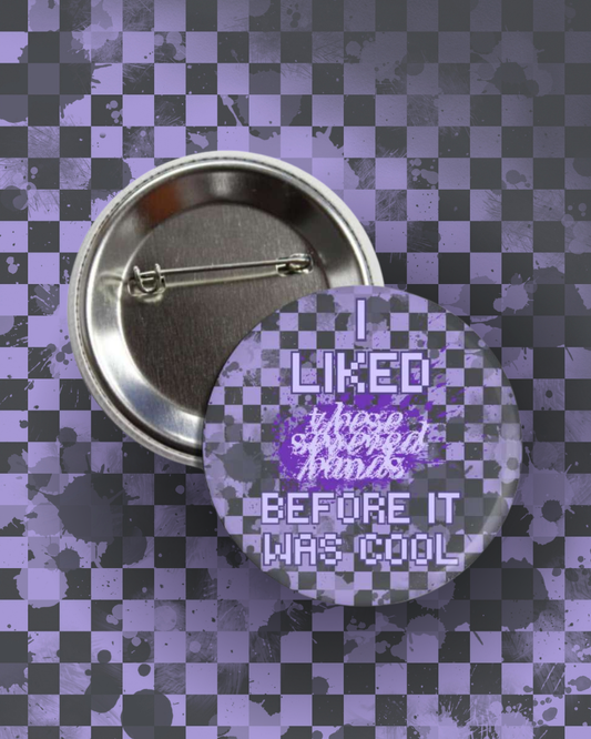 2.25" "I LIKED these severed hands BEFORE IT WAS COOL" Pin